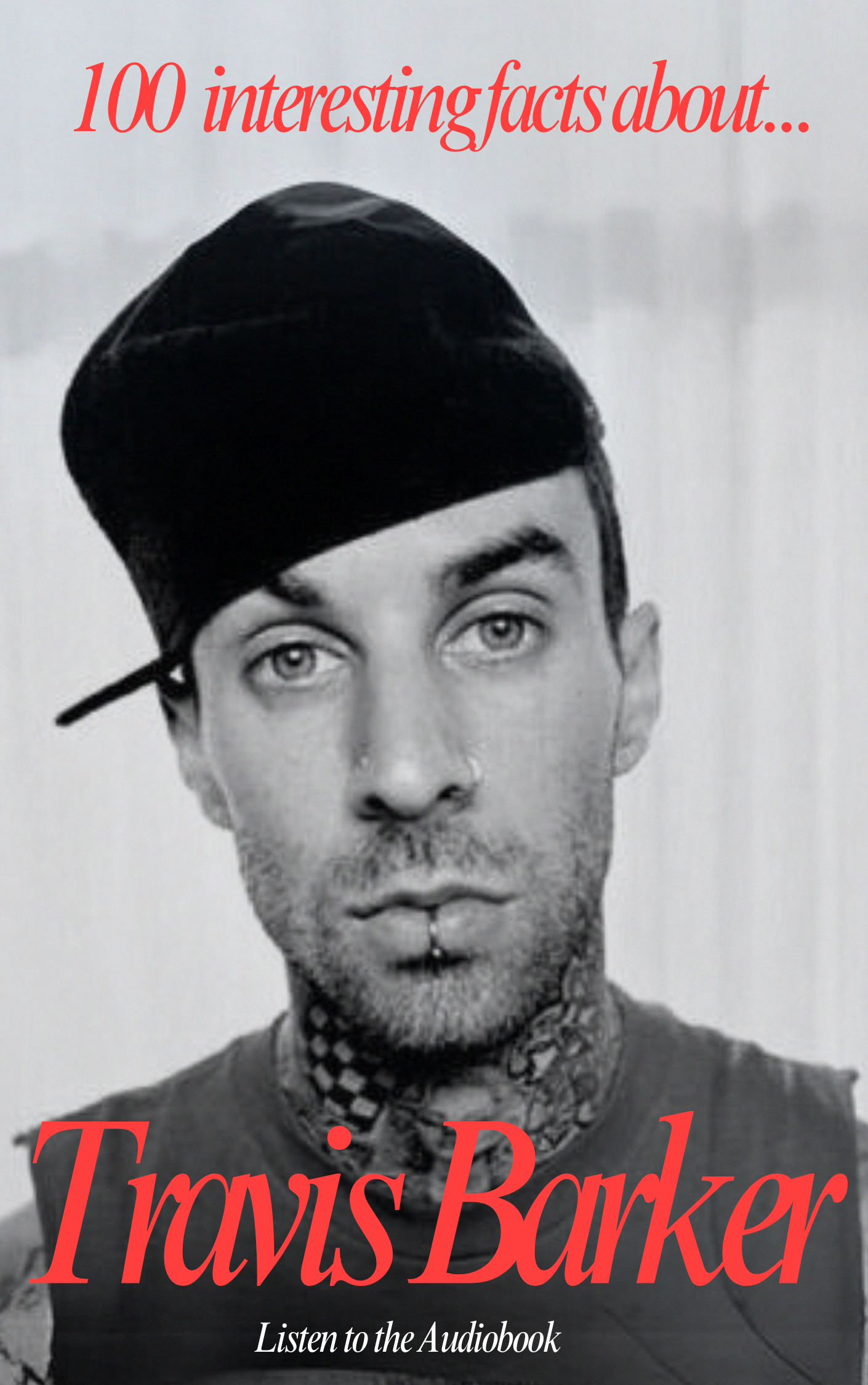 Exclusive Travis Barker - Audiobook - 100 Interesting Facts